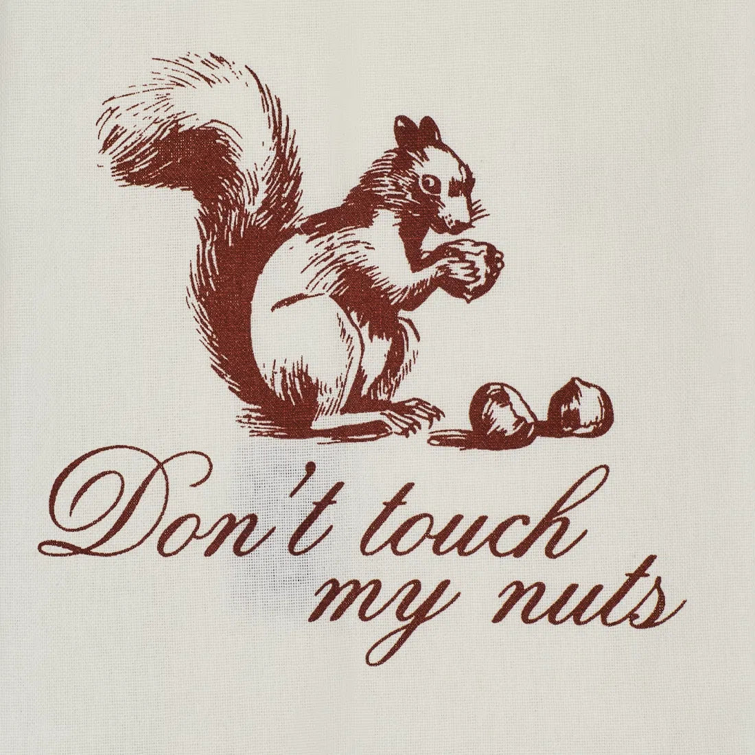 Pleasantries - Don't Touch My Nuts Tea Towel kitchen textile, with eye-catching graphics or color designed to feel useful as well as expressive; adds useful absorbency and personality for drying hands, handling light kitchen cleanup, or display.
