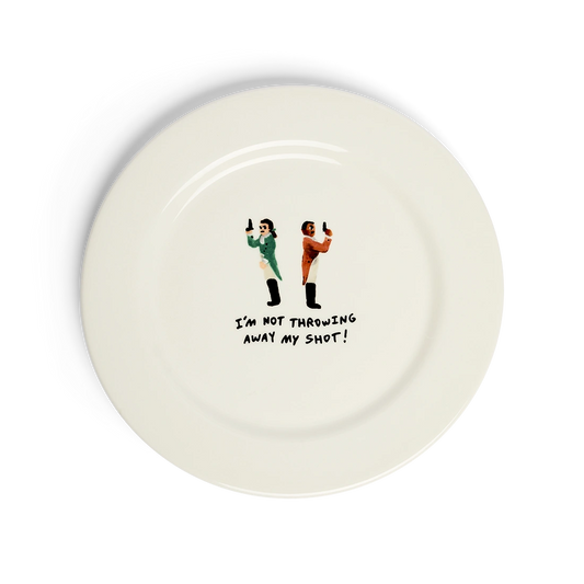 I'm Not Throwing Away My Shot ceramic dinner plate with Hamilton-inspired illustration.