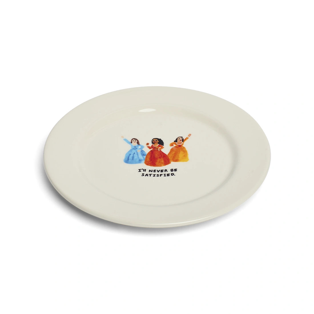 Angled view of I'll Never Be Satisfied ceramic dinner plate.