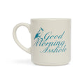 PLEASANTRIES - GOOD MORNING ASSHOLE MUG (10OZ)