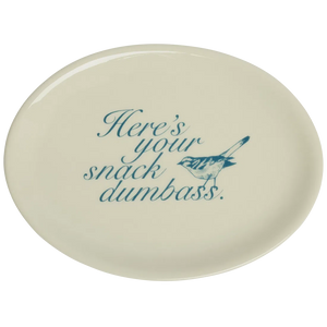 PLEASANTRIES - HERE'S YOUR SNACK DUMBASS TRAY (8