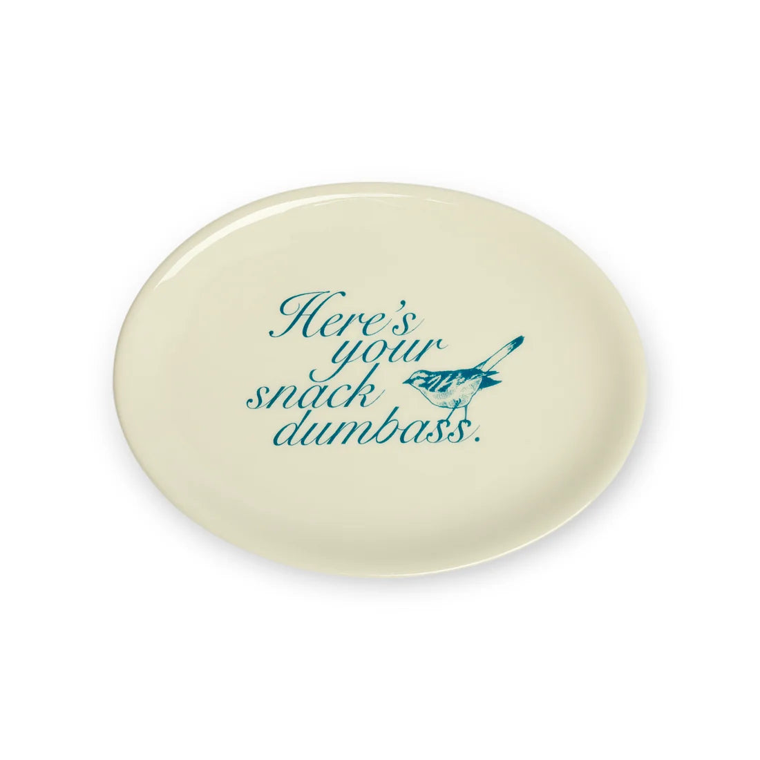 PLEASANTRIES - HERE'S YOUR SNACK DUMBASS TRAY (8")
